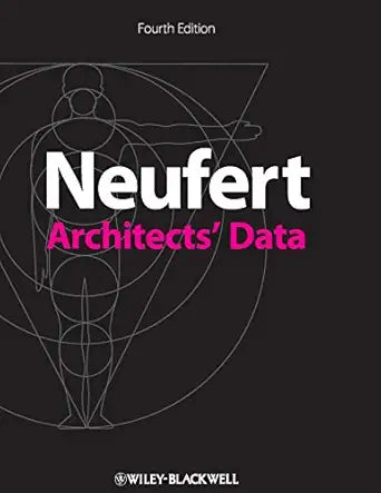 Neufert Architects' Data, Fourth Edition 4th Edition by Ernst Neufert