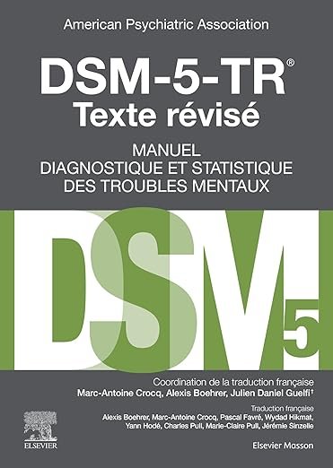 DSM-5-TR Manuel diagnostique et statistique des troubles mentaux, texte révisé 5th Edition  VERSION FRANCAISE