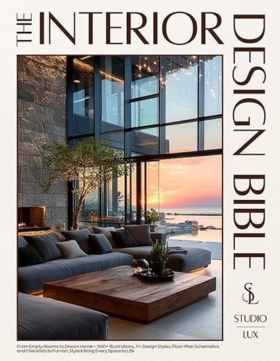 The Interior Design Bible: From Empty Rooms to Dream Home — 900+ Illustrations, 11+ Design Styles, Floor-Plan Schematics and Checklists to Furnish, Style & Bring Every Space to Life Paperback –  by Studio Lux