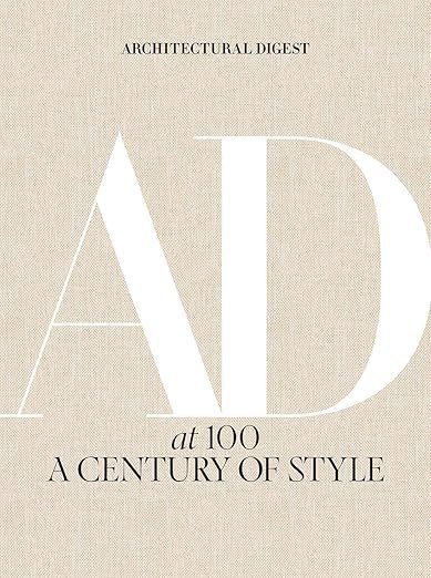 Architectural Digest at 100: A Century of Style Hardcover –  by Architectural Architectural Digest